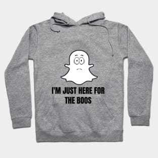 I'm just here for the Boos Hoodie